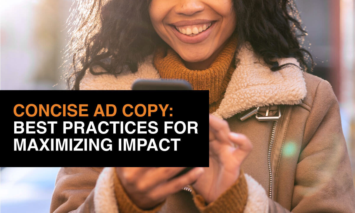 Concise Ad Copy: Best Practices for Maximizing Impact. Image shows a person smiling at their phone, highlighting the importance of effective ad copy.